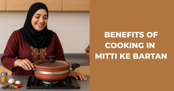 Benefits of Cooking in Mitti Ke Bartan
